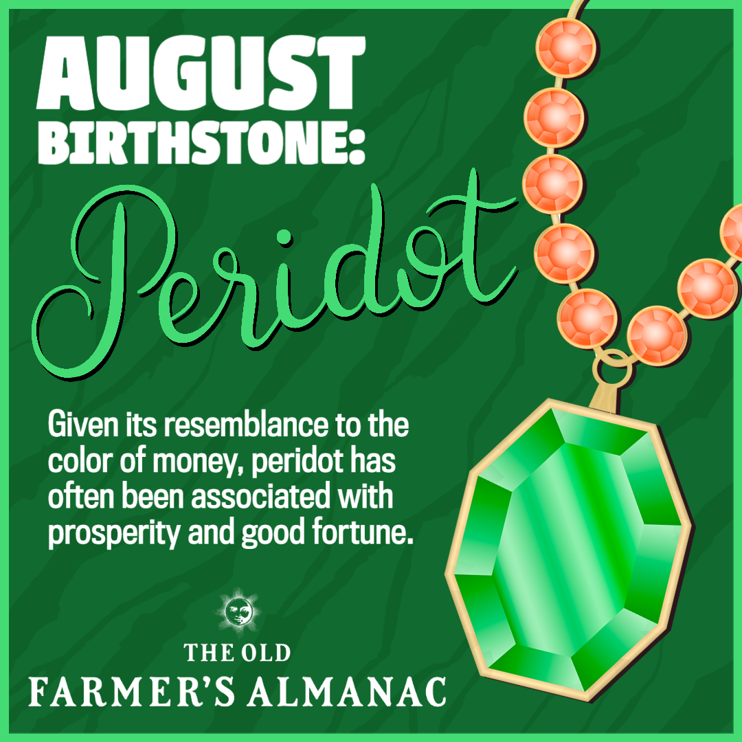 august birthstone, peridot, Given its resemblance to the color of money, peridot has often been associated with prosperity and good fortune.