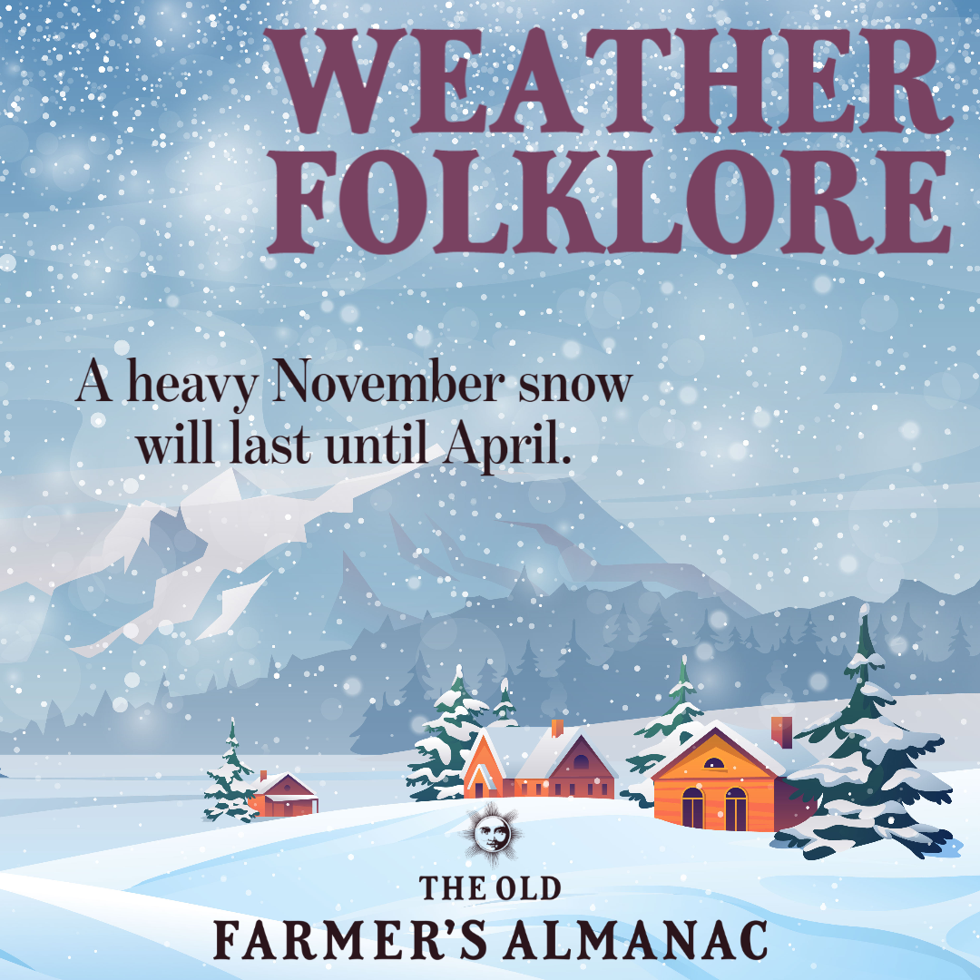 weather folklore, a heavy november snow will last until april