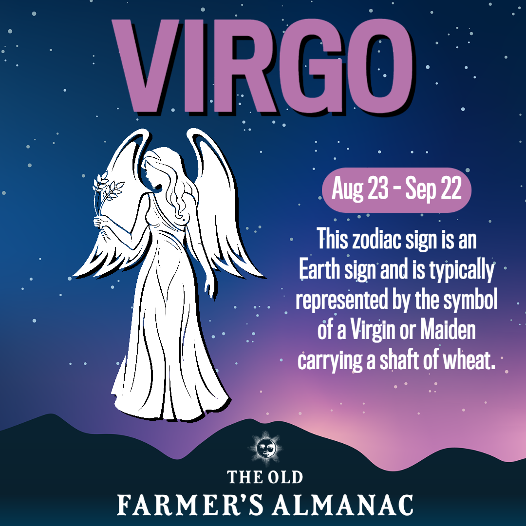 The Virgo zodiac sign is represented by the symbol of a Virgin carrying a shaft of wheat. August 23-September 22